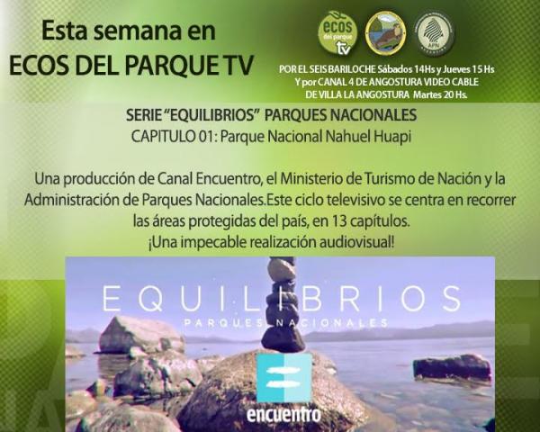 Esta semana en Ecos del Parque Tv. Serie "Equilibrios" CAPITULO 01: PNNH