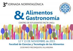 Tercer Jornada Norpatagonica de Gastronom&iacute;a y Alimentos en la UNCo