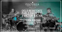 CICLO RESISTENTE :: Pablo Rassetto y Victor Bat&aacute;n + Roma Rold&aacute;n