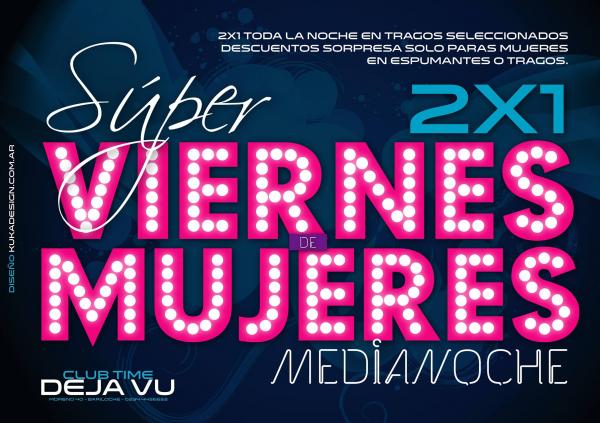  Super Viernes de Mujeres en Club Time Deja Vu!! Viernes 29 de Agosto