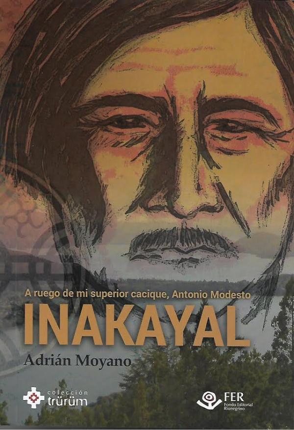 El periodista y escritor Adri&aacute;n Moyano presenta su &uacute;ltimo libro sobre el Cacique Inakayal