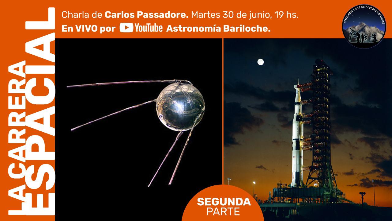 2da parte de la charla CARRERA ESPACIAL, de Carlos Passadore