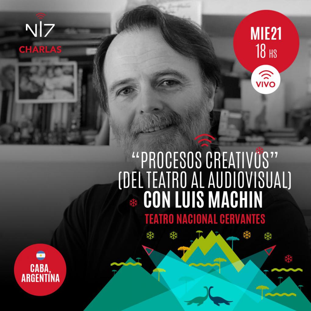 Conversaciones Nevadas. PROCESOS CREATIVOS (del Teatro al Audiovisual) LUIS MACHIN |TNC