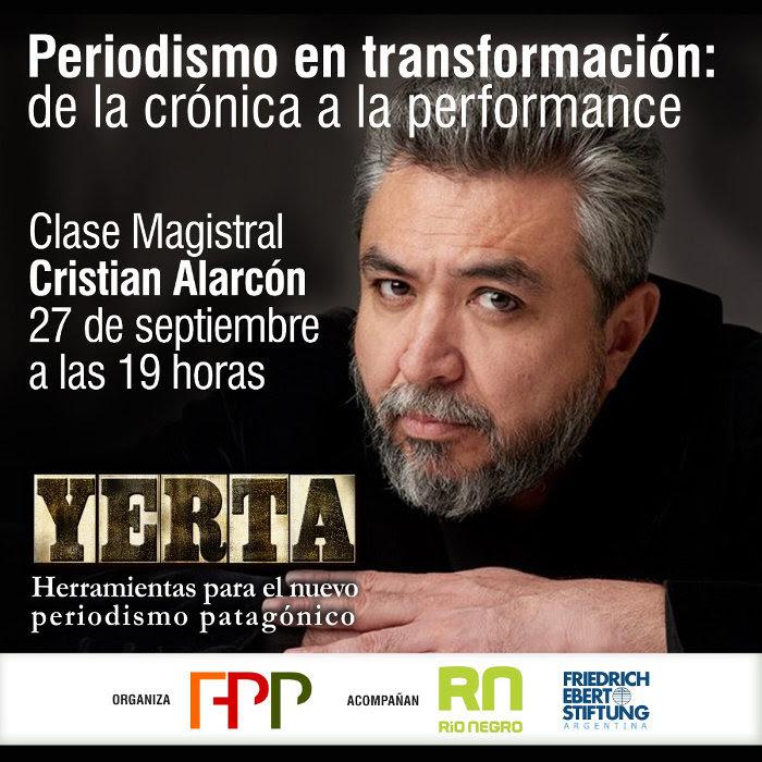 Clase magistral y gratuita de Cristian Alarc&oacute;n: &#147;Periodismo en transformaci&oacute;n: de la cr&oacute;nica a la performance&#148;