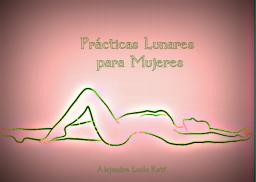 Charla: Pr&aacute;cticas Lunares para Mujeres