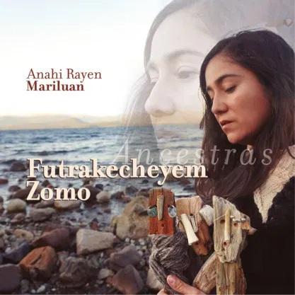 Tramas de un canto ancestral. Anah&iacute; Rayen Mariluan presenta su cuarto disco