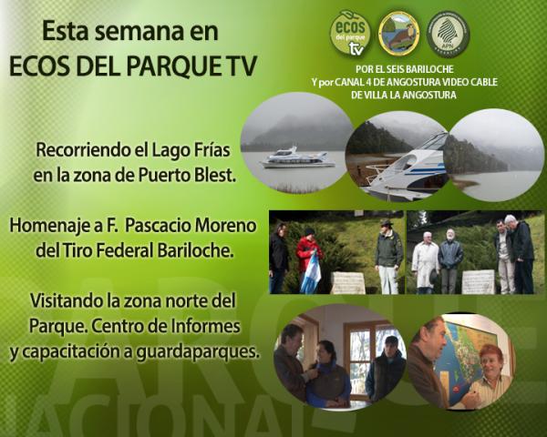 Esta semana en Ecos del Parque Tv. Lago Fr&iacute;as, homenaje a P. Moreno y Zona Norte del Parque