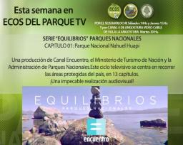 Esta semana en Ecos del Parque Tv. Serie Equilibrios CAPITULO 01: PNNH