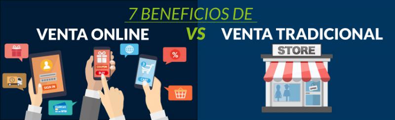 7 BENEFICIOS DE LAS VENTAS ONLINE VS. VENTA TRADICIONAL