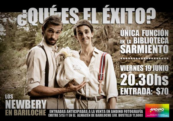 "QU&Eacute; ES EL &Eacute;XITO" - Los Newbery vuelven a Bariloche! &Uacute;nica funci&oacute;n Biblioteca Sarmiento