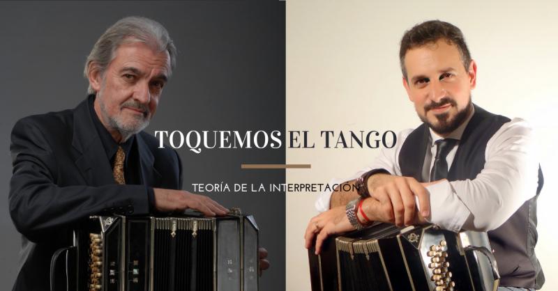 Toquemos el Tango - Master class con Rodolfo Mederos y Miguel Angel Caragliano
