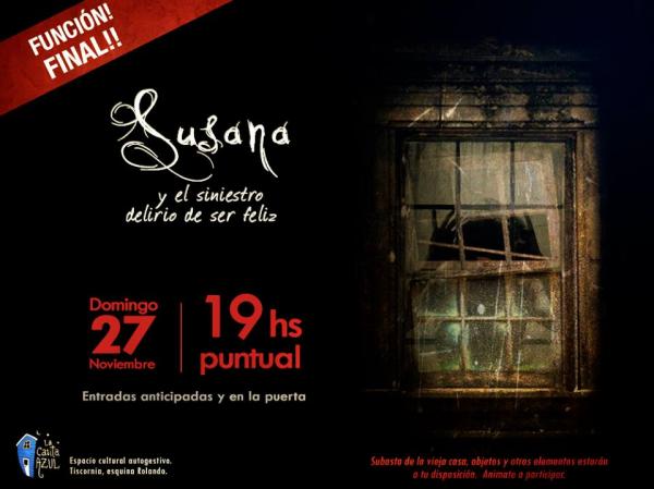 Teatro de Percepci&oacute;n: "Susana y el Siniestro Delirio de Ser Feliz" &Uacute;LTIMAS DOS FUNCIONES!!