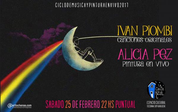 IV&Aacute;N PIOMBI & ALICIA PEZ - M&uacute;sica y Pintura en Vivo - Ciclo 2017