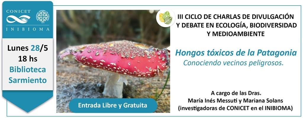 Ciclo de Charlas INIBIOMA: Hongos t&oacute;xicos de la Patagonia