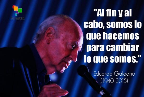 Adios a un grande : Eduardo Galeano