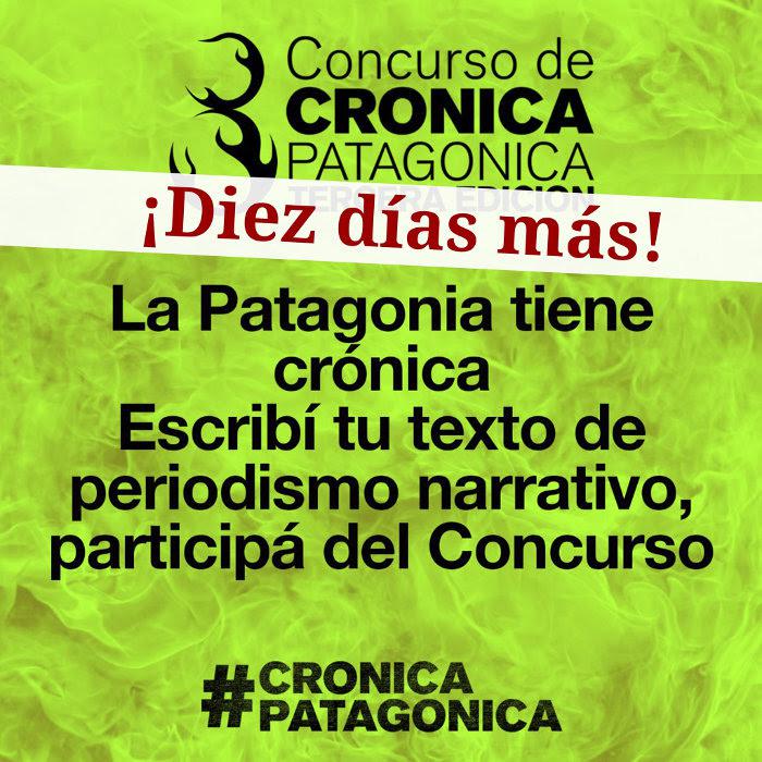 Diez d&iacute;as de yapa para participar del Concurso de Cr&oacute;nica Patag&oacute;nica