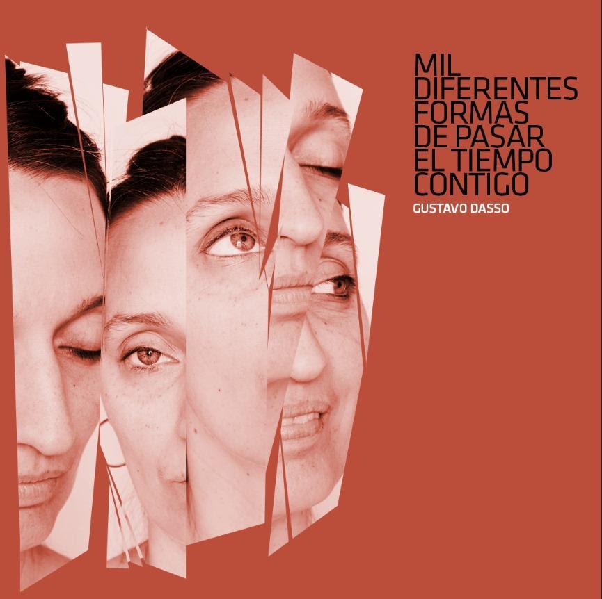  El m&uacute;sico, cantante y compositor Gustavo Dasso presenta su nuevo EP: "Mil diferentes formas de pasar el tiempo contigo".