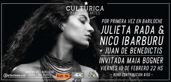 Por primera vez en Bariloche: Julieta Rada, Nico Ibarburu y Juan De Benedictis en vivo. Artista Local Invitada Maia Bogner