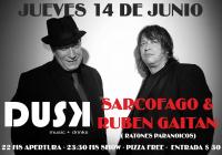 Ruben Gaitan & Sarcofago en DUSK !!