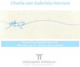 FARRARONS FENOGLIO ARTE CONTEMPOR&Aacute;NEO INVITA A LA CHARLA DE LA ARTISTA GABRIELA HERRERA