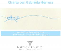 FARRARONS FENOGLIO ARTE CONTEMPORÁNEO INVITA A LA CHARLA DE LA ARTISTA GABRIELA HERRERA
