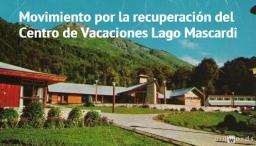 Movimiento por la recuperaci&oacute;n del Centro de Vacaciones Lago Mascardi 