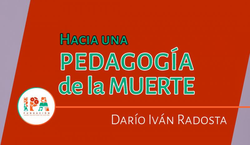 Hacia una Pedagog&iacute;a de la Muerte - Fundaci&oacute;n IPA