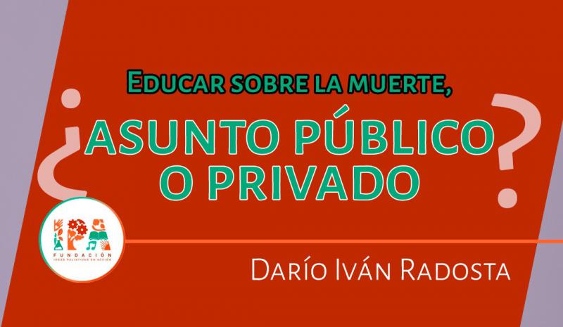 Educar sobre la muerte, &iquest;asunto p&uacute;blico o privado?