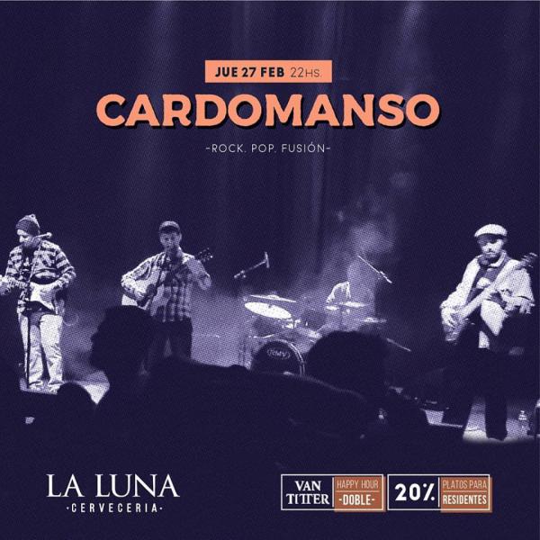 Cardomanso y sigue la musica en vivo en La Luna