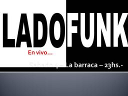 LADO FUNK EN VIVO EN LA BARRACA BAR