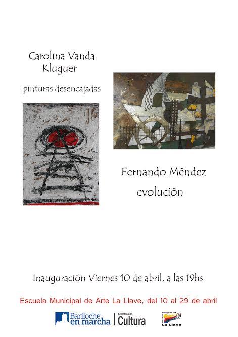 Pinturas Desencajadas y Evoluci&oacute;n &#150; Muestras de Carolina Vanda Kluguer y Fernando M&eacute;ndez  