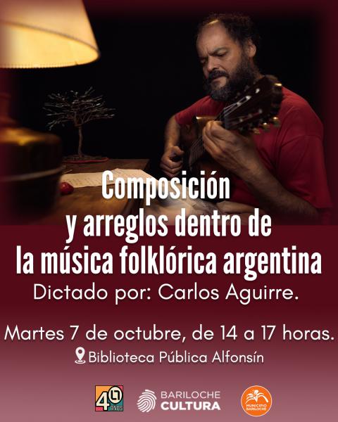  Composici&oacute;n y arreglos dentro de la m&uacute;sica folkl&oacute;rica argentina&#128205; Dictado por: Carlos Negro Aguirre.