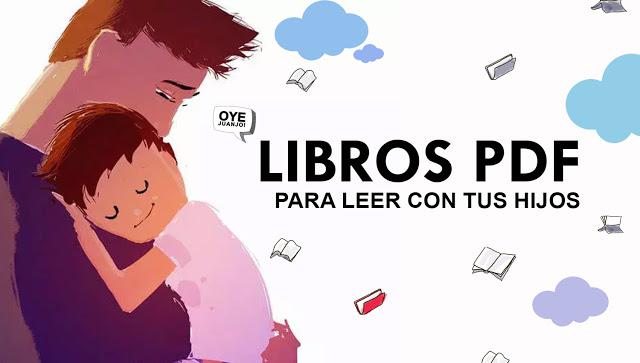 Oye Juanjo!: 15 obras literarias en PDF para leer con tus hijos