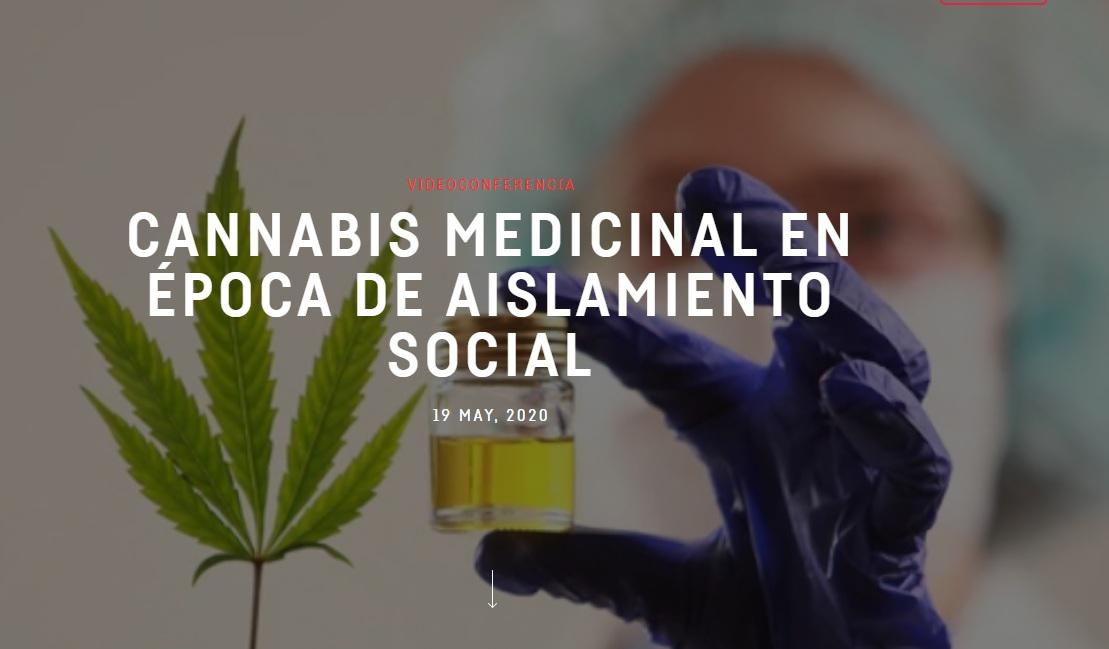  VIDEOCONFERENCIA CANNABIS MEDICINAL EN &Eacute;POCA DE AISLAMIENTO SOCIAL