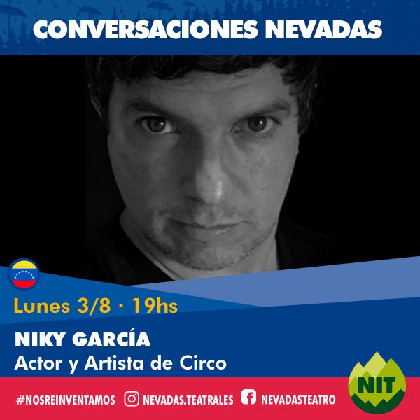 CONVERSACIONES NEVADAS: Niky Garcia desde Venezuela