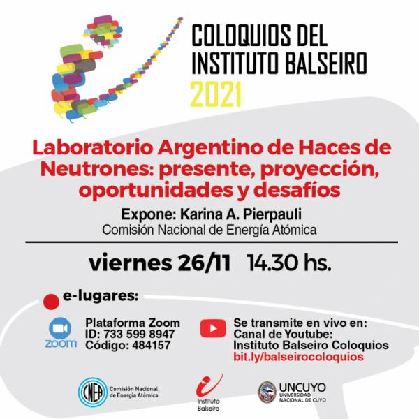 Coloquio del Balseiro: Laboratorio argentino de haces de neutrones: presente, proyecci&oacute;n, oportunidades y desaf&iacute;os