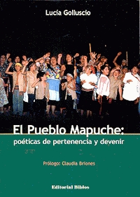 EL PUEBLO MAPUCHE: Po&eacute;ticas de pertenencia y devenir 