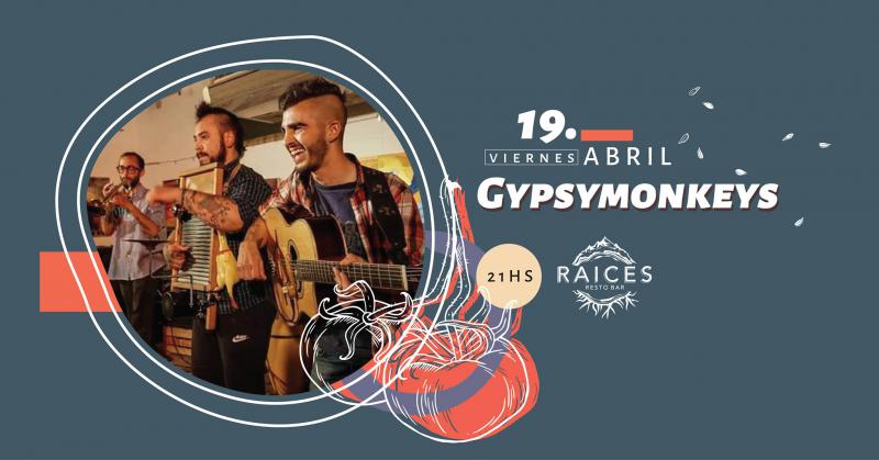 Gypsy Monkeys en Raices