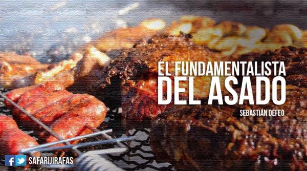 El fundamentalista del asado