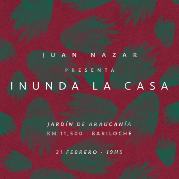 Juan Nazar presenta su disco INUNDA LA CASA en el jardin de Araucania