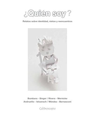 &iquest;Qui&eacute;n soy?. Autores: Mar&iacute;a Teresa Andruetto, (ganadora del Hans Christian Andresen) Paula Bombara, In&eacute;s Rivera y Mario M&eacute;ndez.