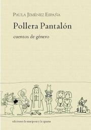 Pollera-pantalón, cuentos de género de Paula Jimenez España.