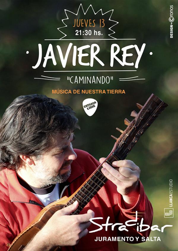 JAVIER REY presenta CAMINANDO, m&uacute;sica de nuestra tierra en STRADIBAR