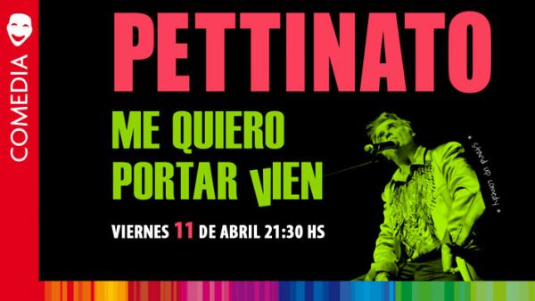 ROBERTO PETTINATO presenta su Stand Up: "ME QUIERO PORTAR vIEN"