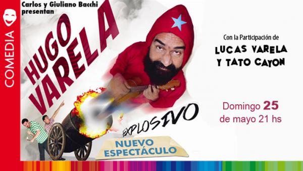 HUGO VARELA presenta su nuevo show: "EXPLOSIVO" 