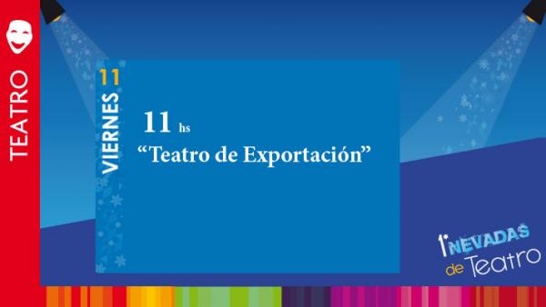 1&ordf; Nevadas Internacionales de Teatro: Seminario "Teatro de Exportaci&oacute;n"