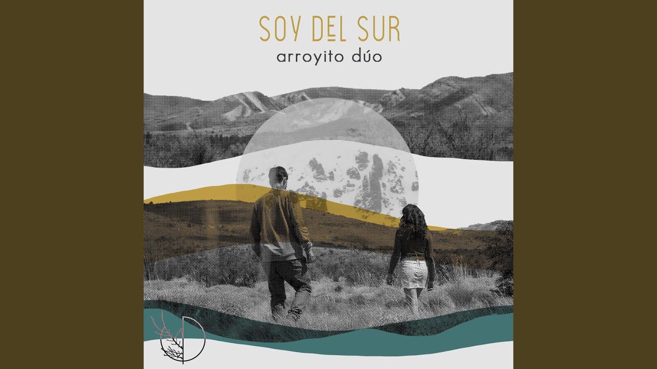 Arroyito D&uacute;o - Soy del sur (Video Oficial 2021)