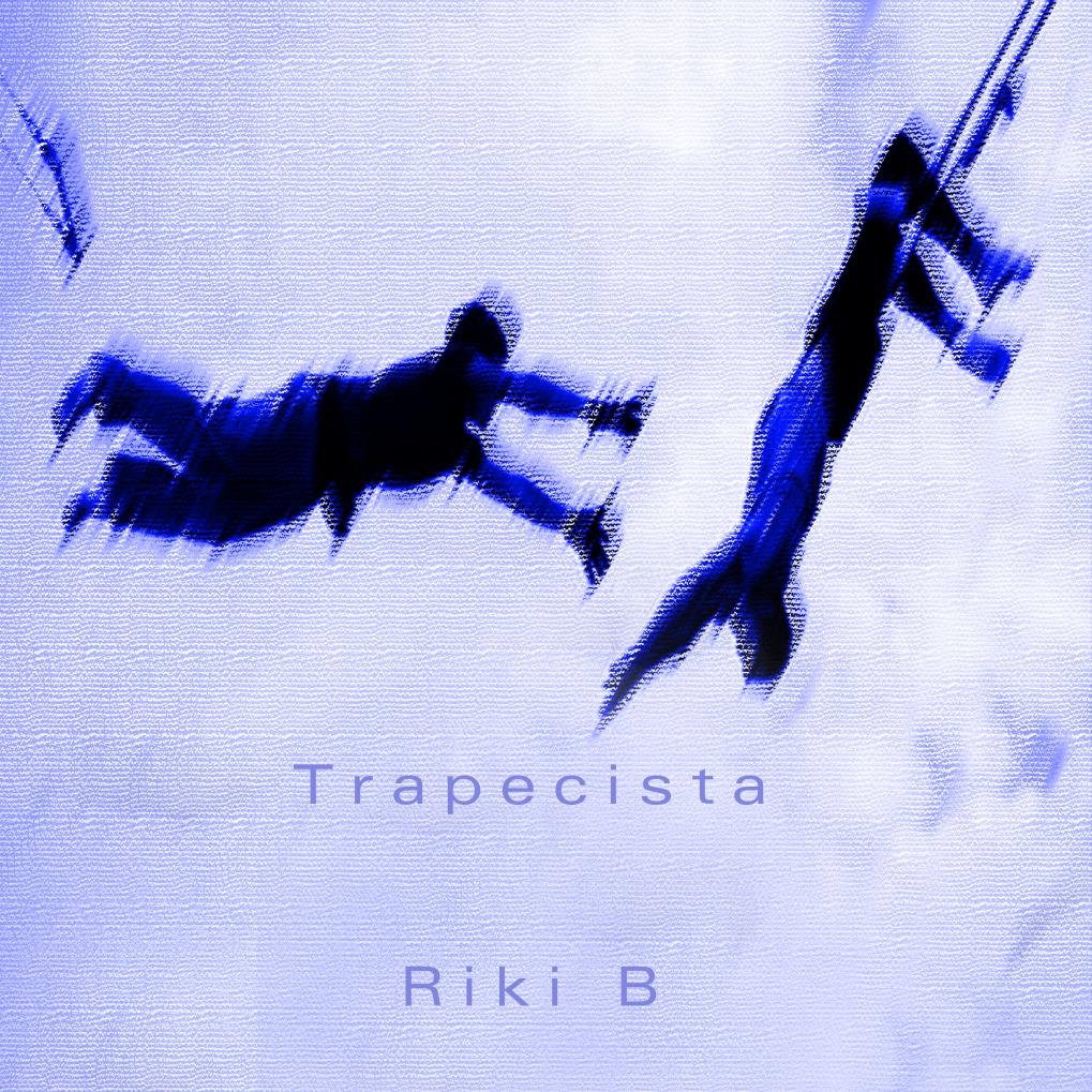 Trapecista - Riki B.