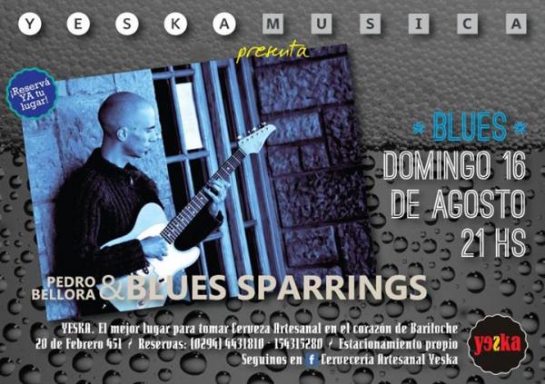 YESKA M&uacute;sica presenta: &iexcl;Pedro Bellora & BLUES SPARRINGS!